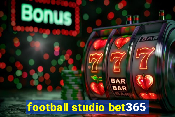 football studio bet365